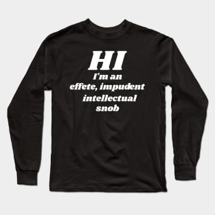 I'm an... Intellectual Snob ))(( Counter Culture Design Long Sleeve T-Shirt